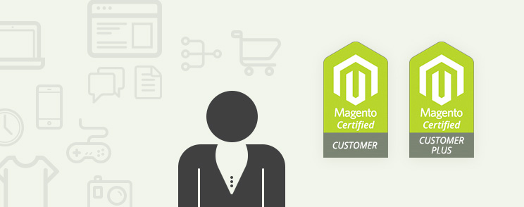 Introducing Magento Certified Customer and Customer Plus certification