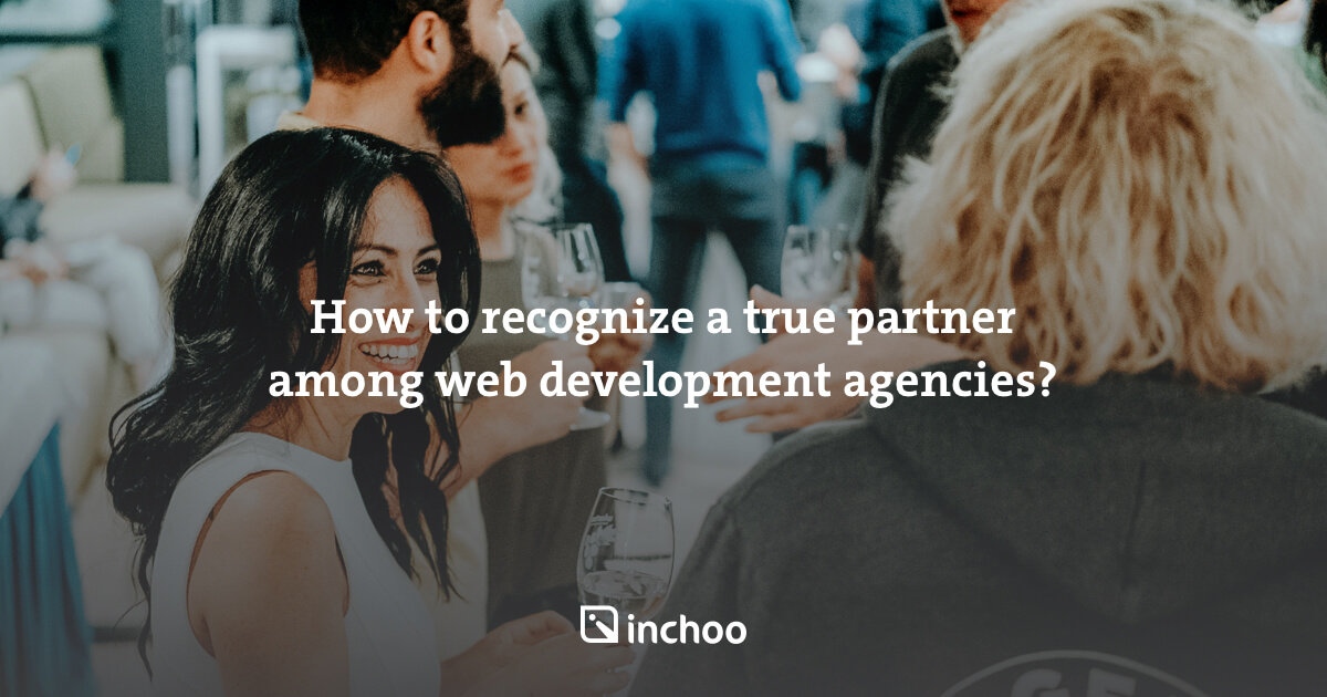 how-to-recognize-a-true-partner-among-web-development-agencies-inchoo