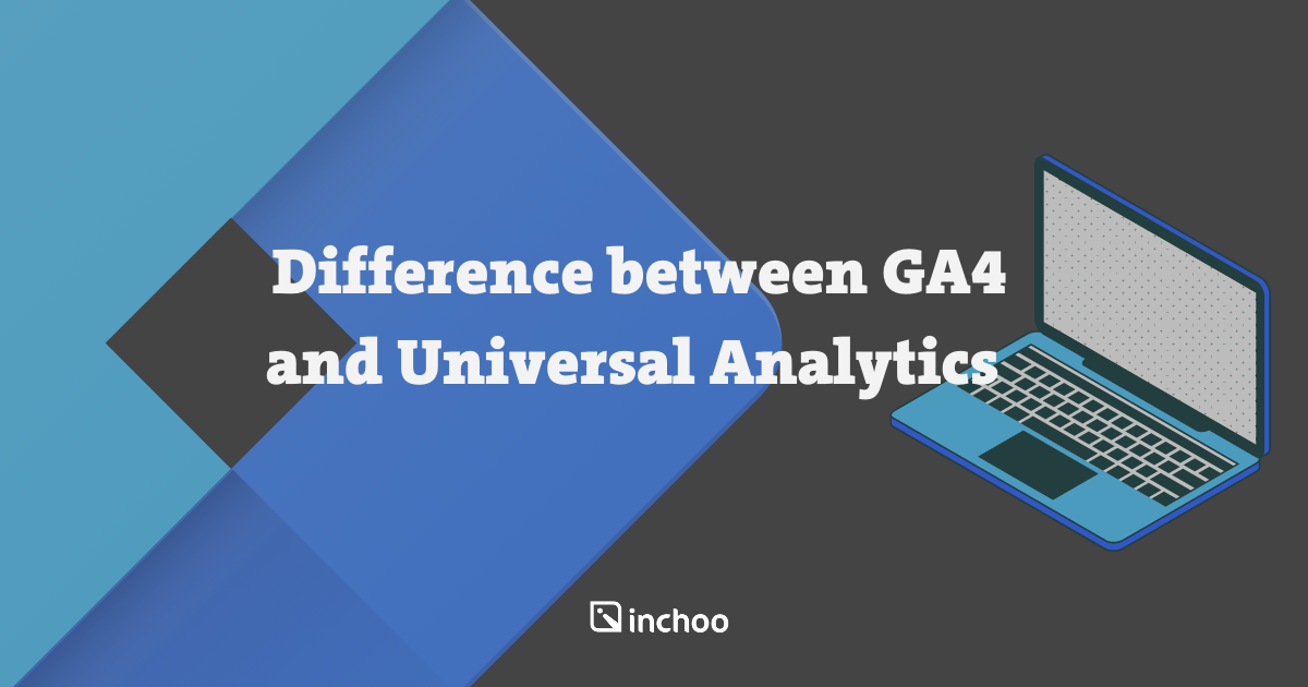 Difference between GA4 and Universal Analytics [GA4 vs UA]